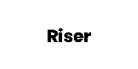 Riser